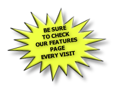 BE SURE
TO CHECK 
OUR FEATURES 
PAGE
EVERY VISIT